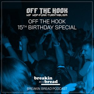 Breakin Bread - OTH 15th BDAY